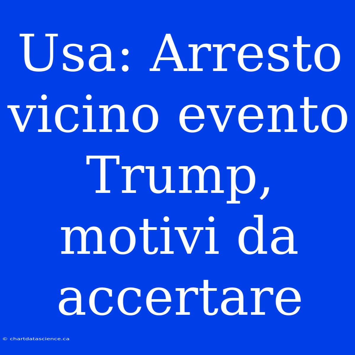 Usa: Arresto Vicino Evento Trump, Motivi Da Accertare