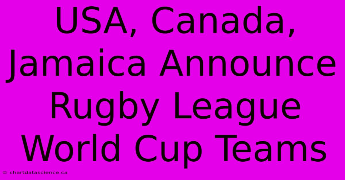 USA, Canada, Jamaica Announce Rugby League World Cup Teams 