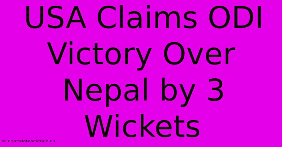 USA Claims ODI Victory Over Nepal By 3 Wickets 