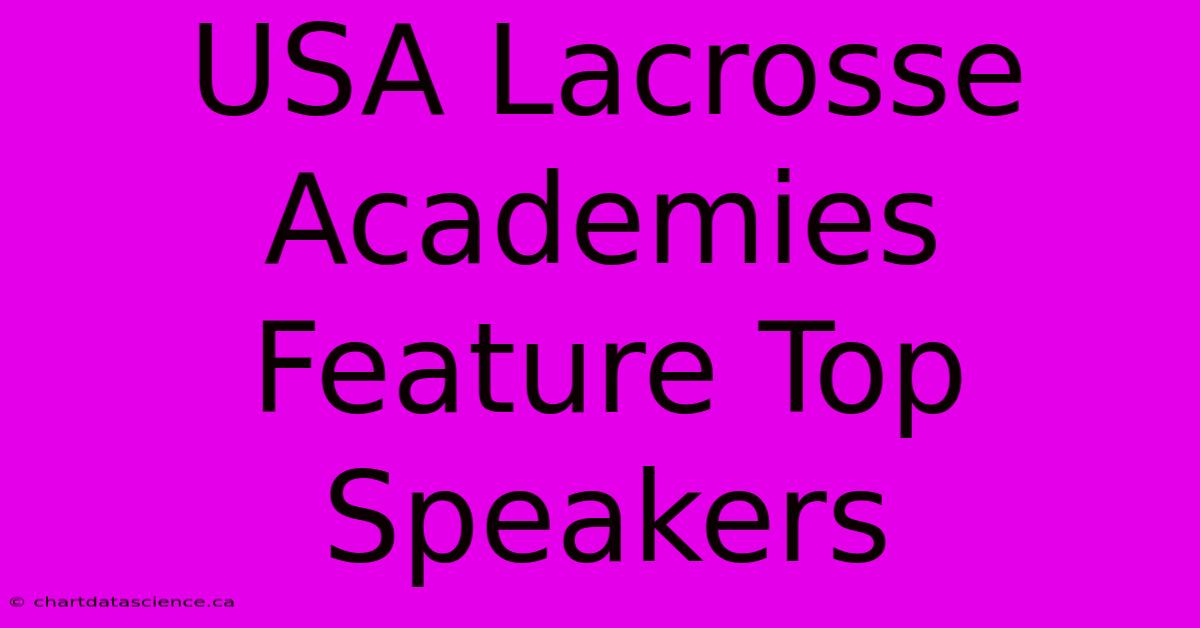 USA Lacrosse Academies Feature Top Speakers 