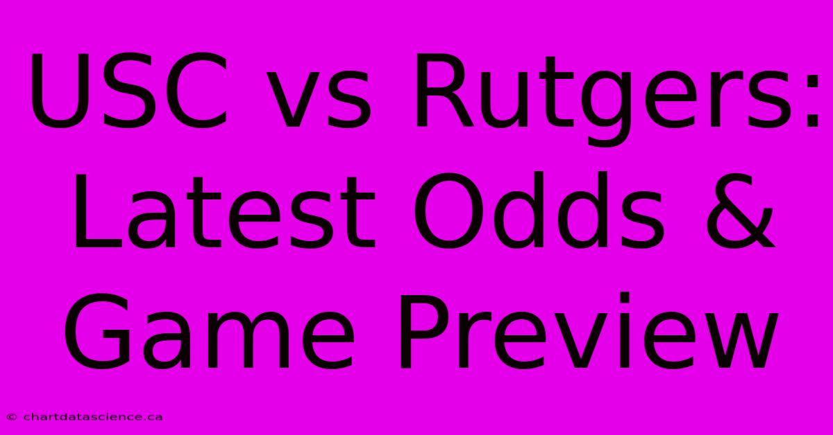 USC Vs Rutgers: Latest Odds & Game Preview