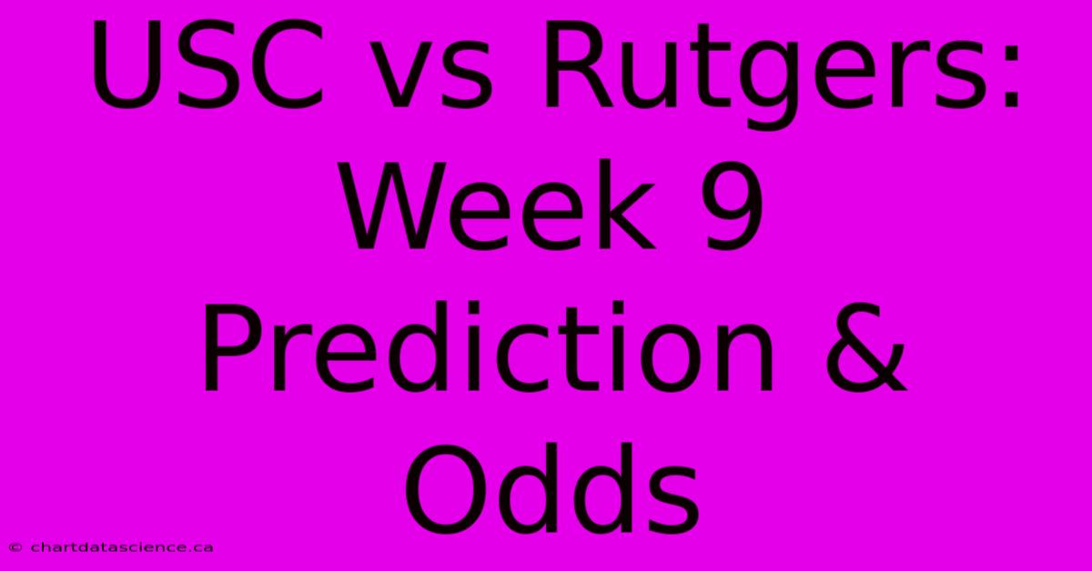 USC Vs Rutgers: Week 9 Prediction & Odds