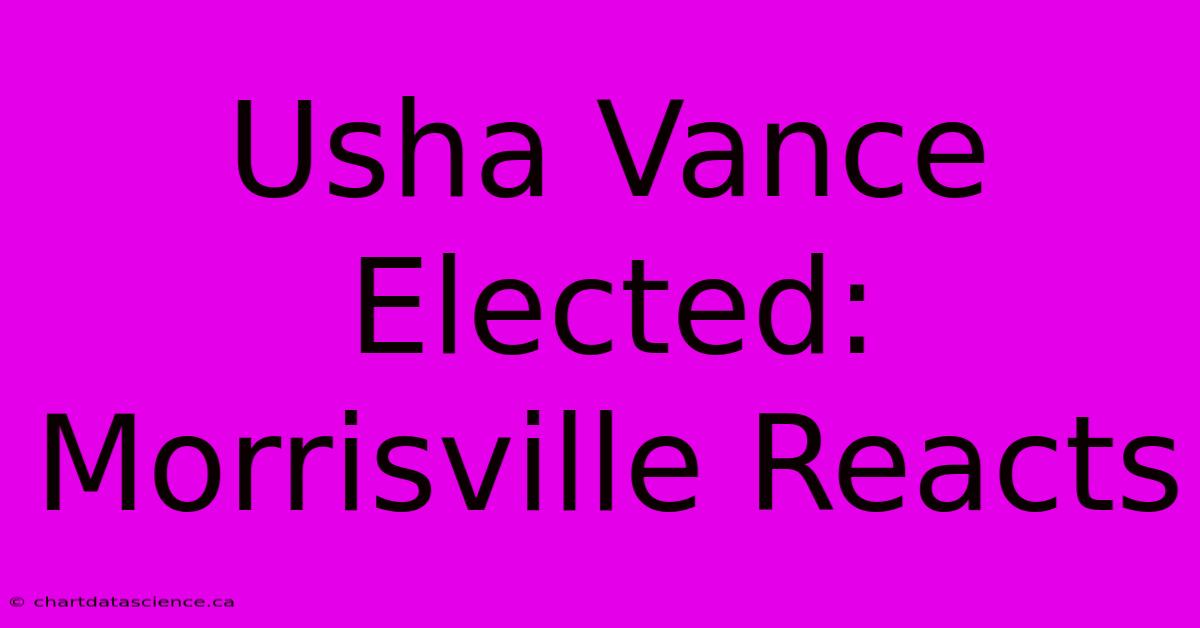 Usha Vance Elected: Morrisville Reacts