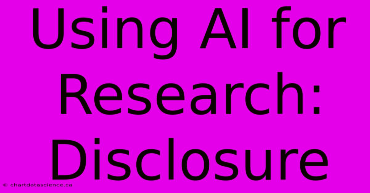 Using AI For Research: Disclosure