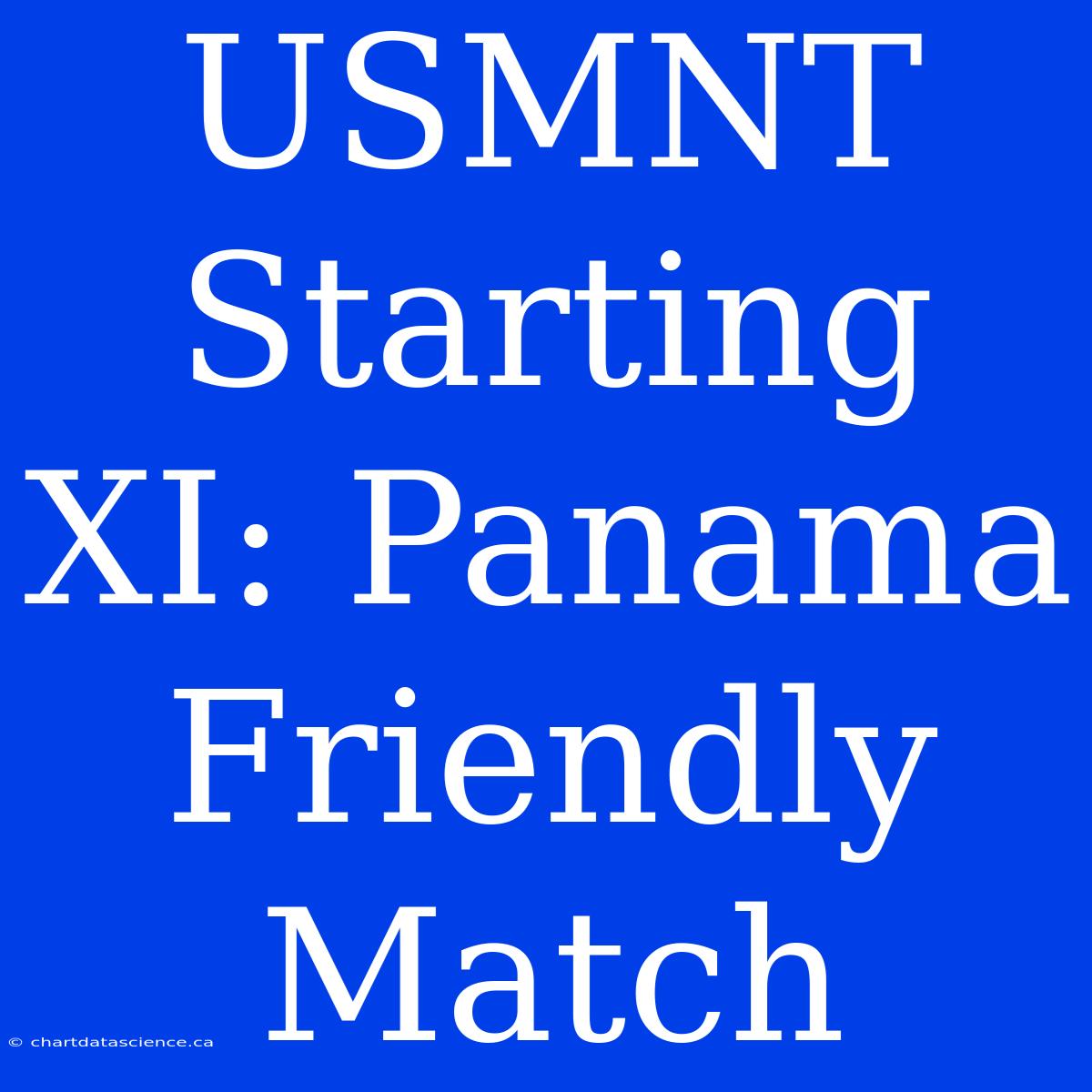 USMNT Starting XI: Panama Friendly Match