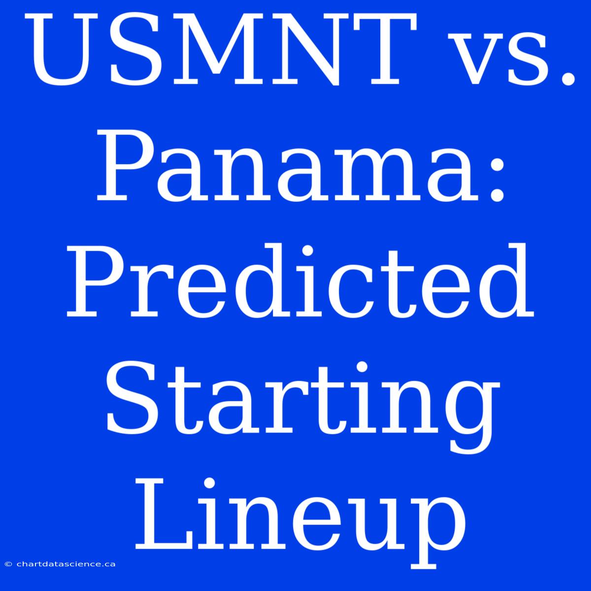 USMNT Vs. Panama: Predicted Starting Lineup