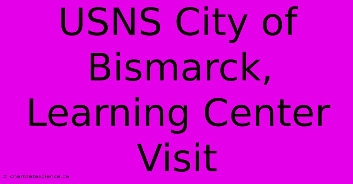 USNS City Of Bismarck, Learning Center Visit