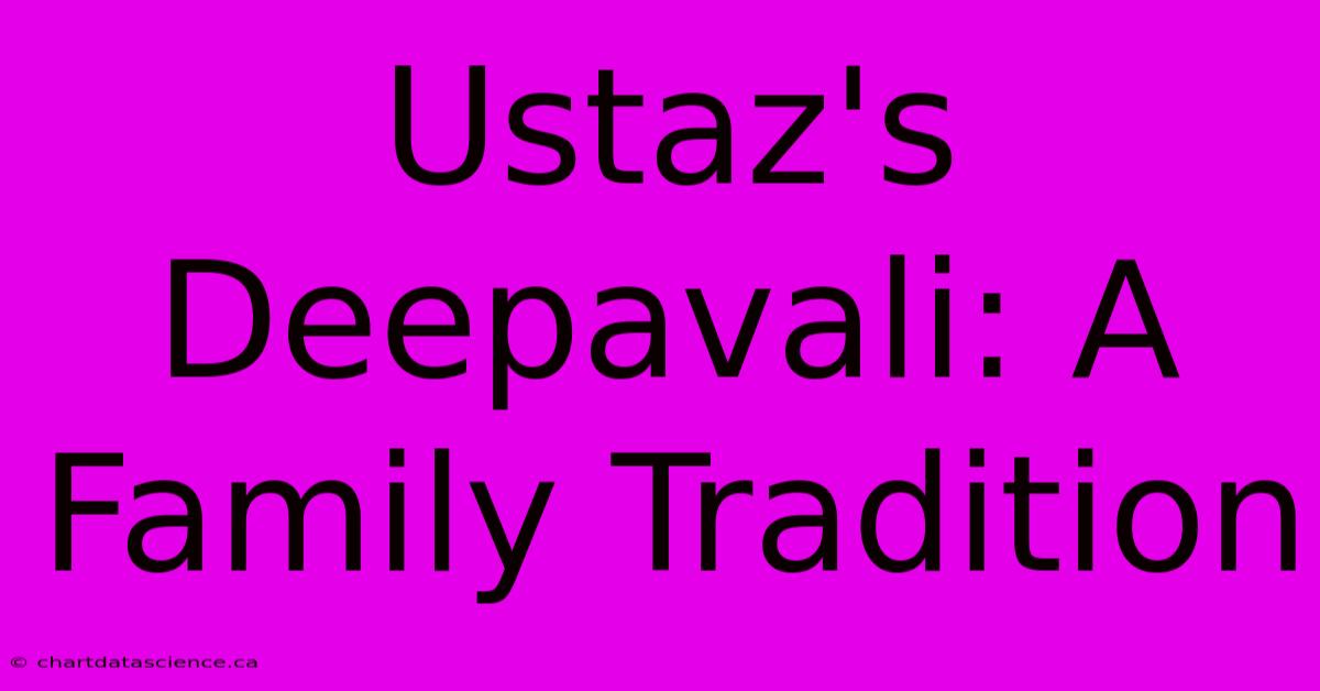 Ustaz's Deepavali: A Family Tradition