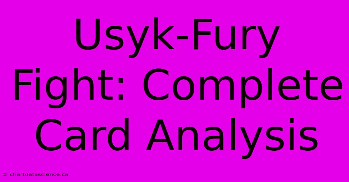 Usyk-Fury Fight: Complete Card Analysis