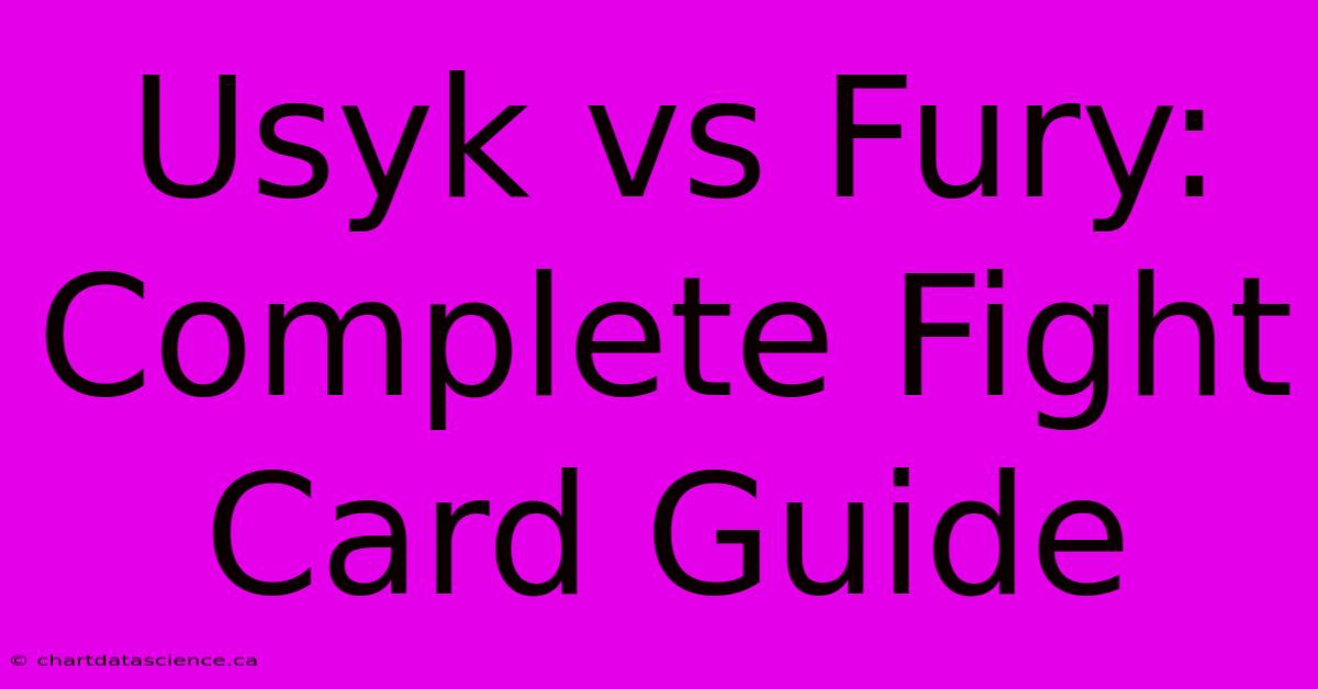 Usyk Vs Fury: Complete Fight Card Guide