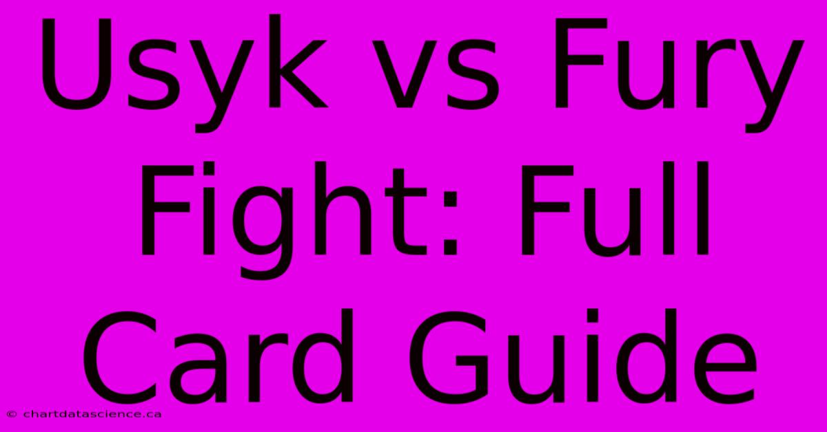 Usyk Vs Fury Fight: Full Card Guide