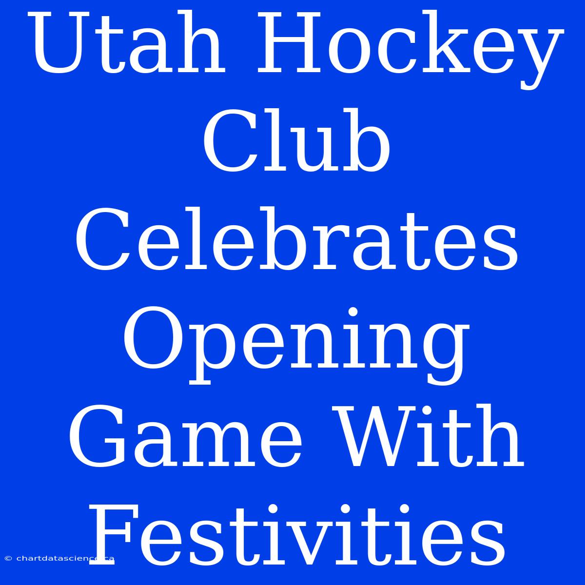 Utah Hockey Club Celebrates Opening Game With Festivities