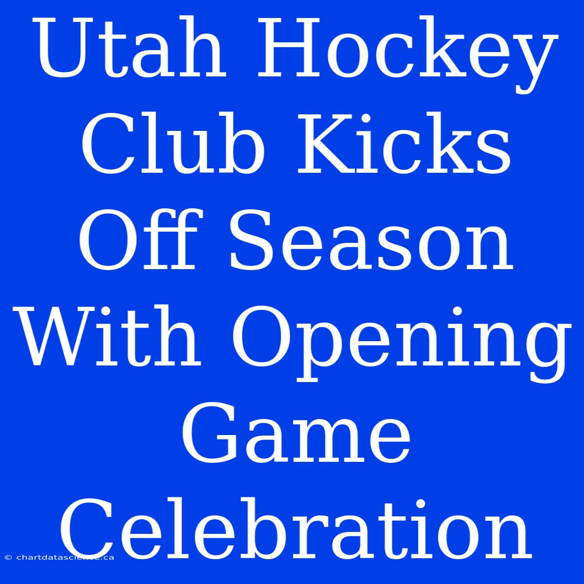 Utah Hockey Club Kicks Off Season With Opening Game Celebration