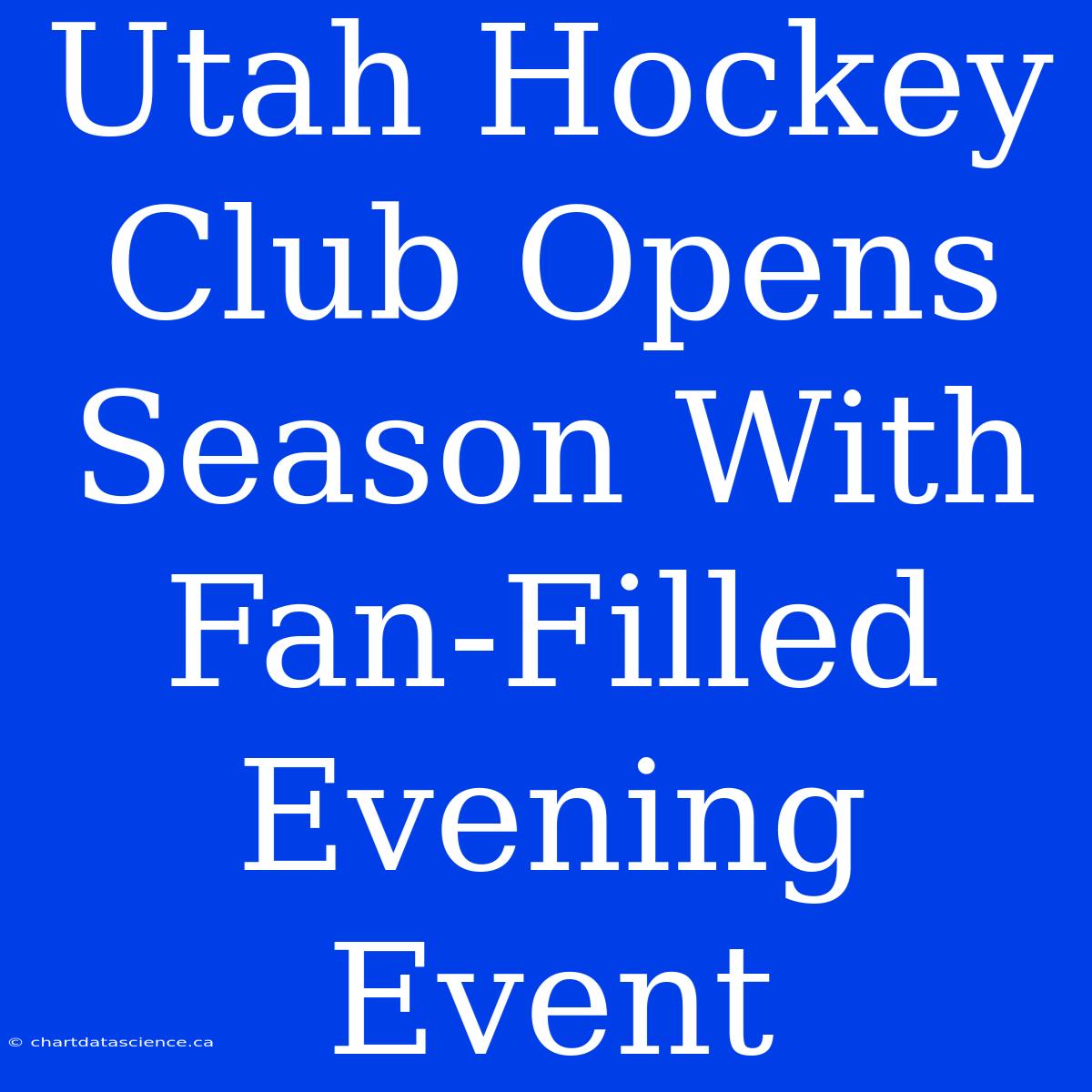 Utah Hockey Club Opens Season With Fan-Filled Evening Event