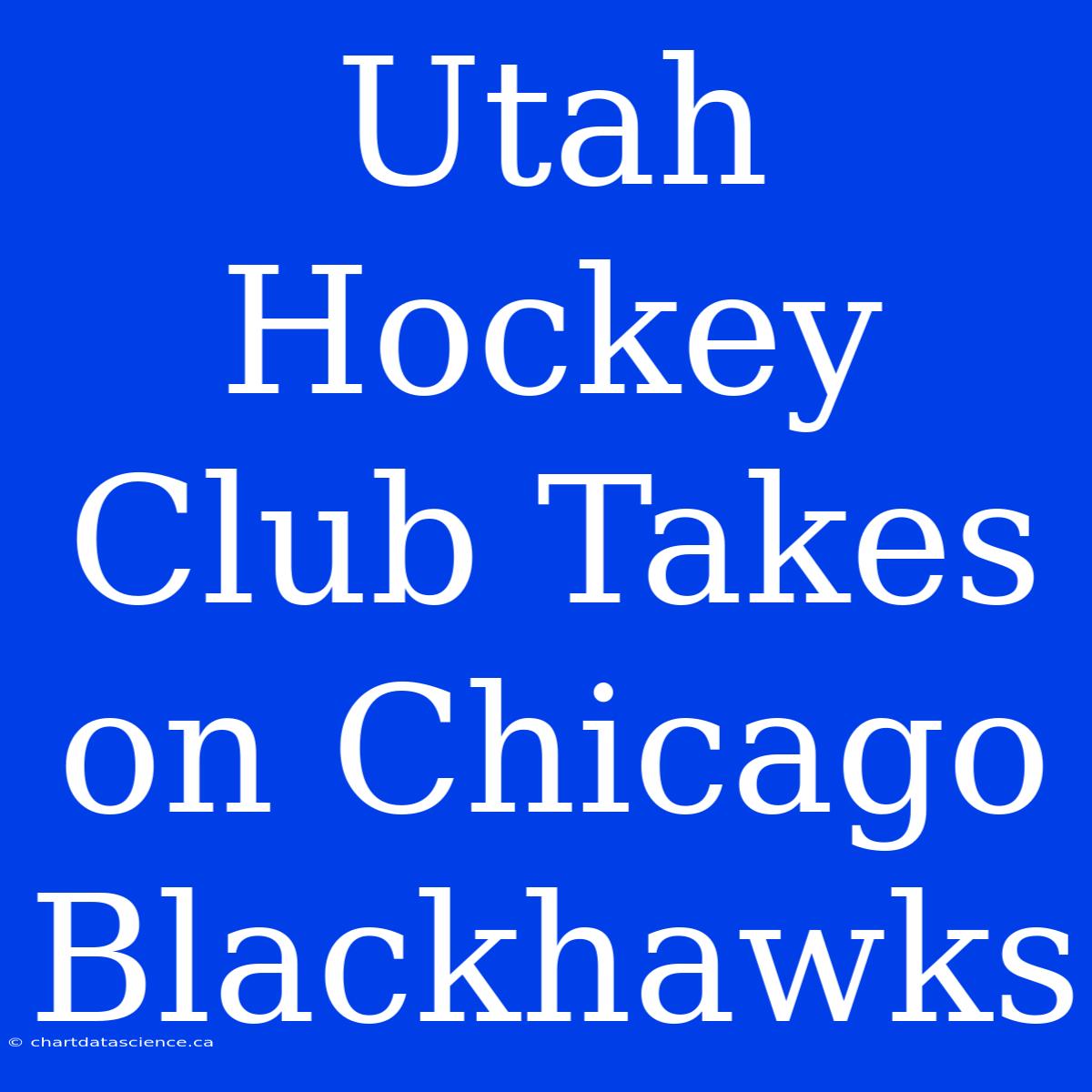 Utah Hockey Club Takes On Chicago Blackhawks