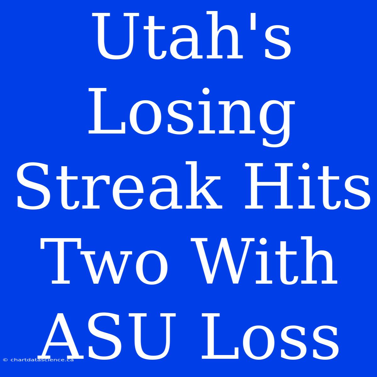 Utah's Losing Streak Hits Two With ASU Loss