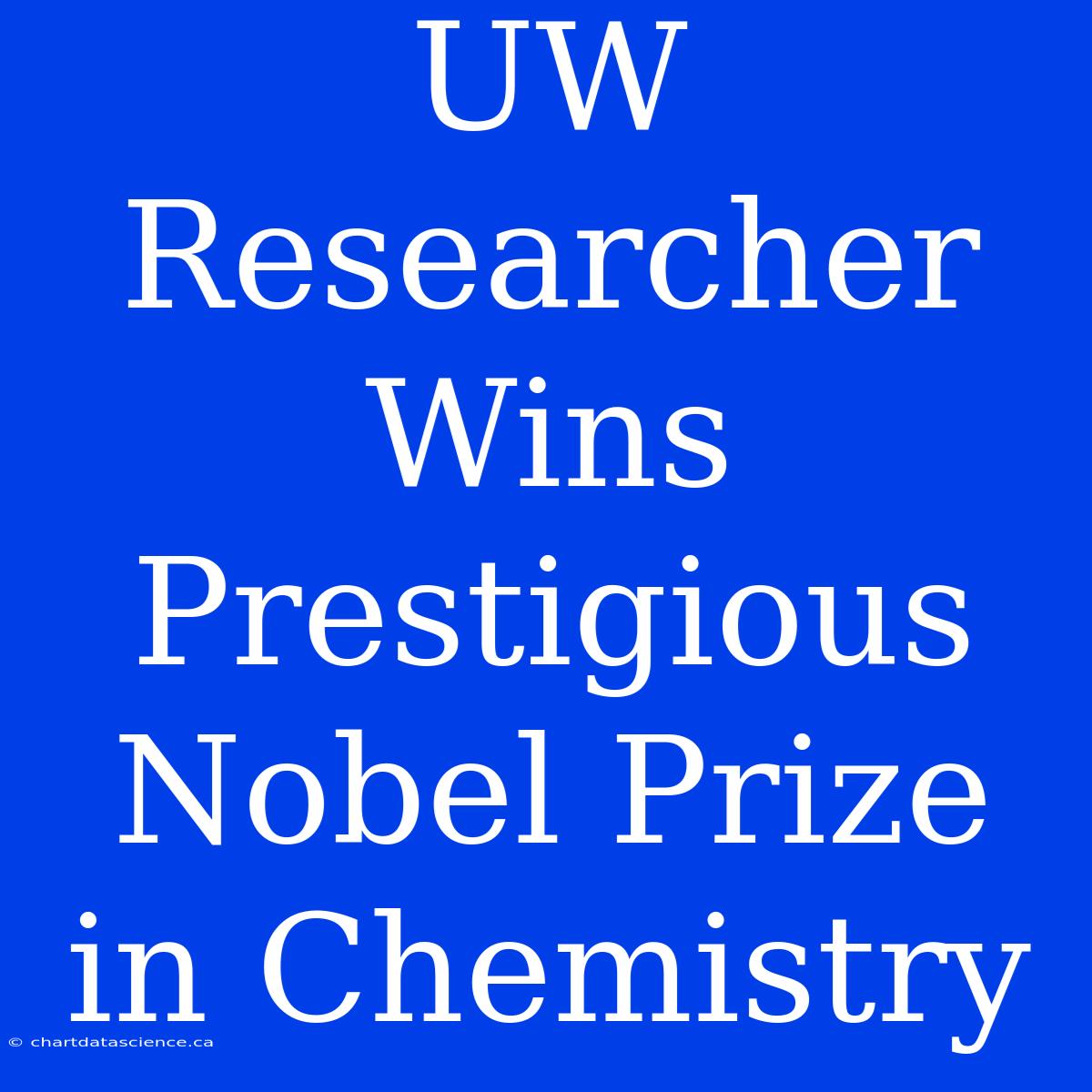 UW Researcher Wins Prestigious Nobel Prize In Chemistry