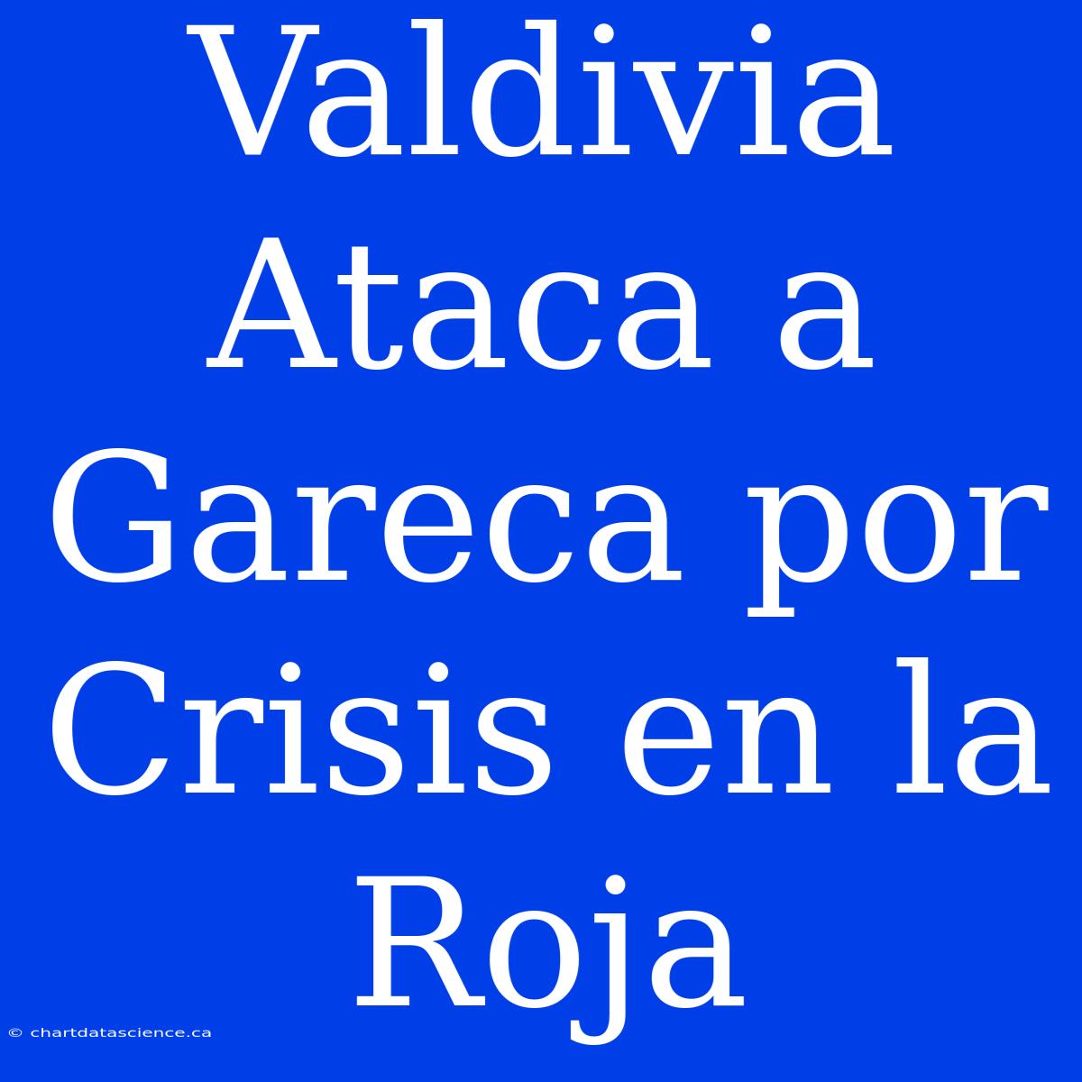 Valdivia Ataca A Gareca Por Crisis En La Roja