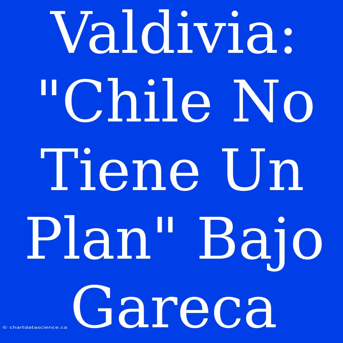 Valdivia: 