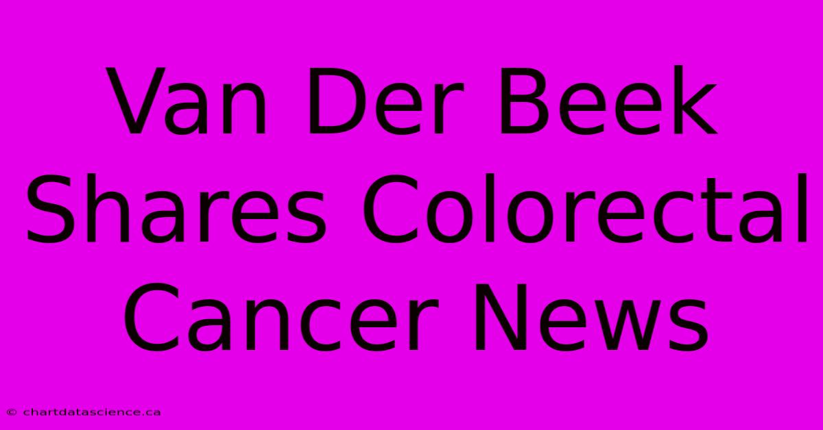 Van Der Beek Shares Colorectal Cancer News