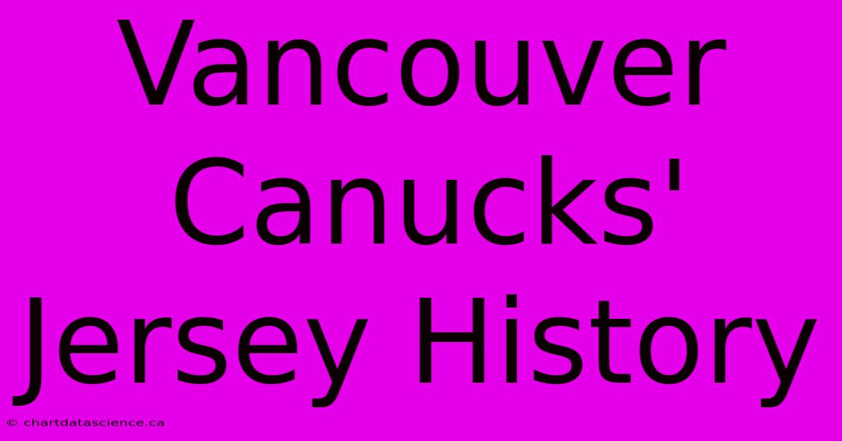 Vancouver Canucks' Jersey History