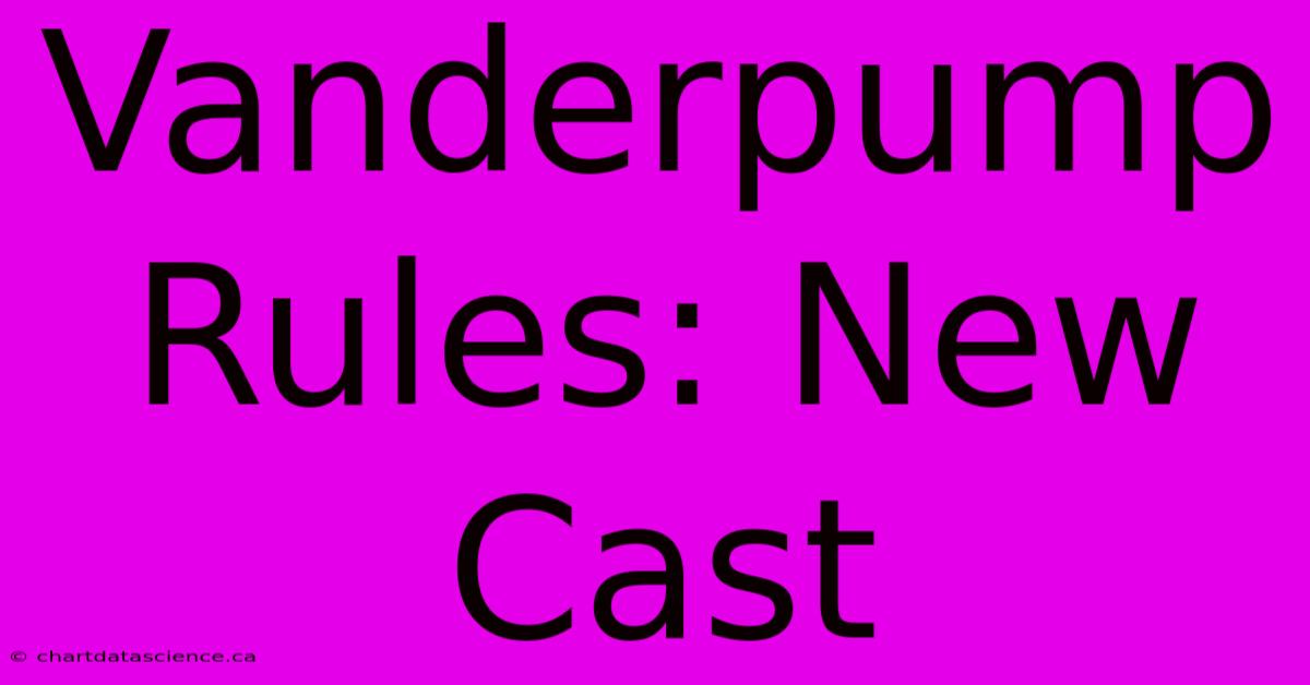 Vanderpump Rules: New Cast