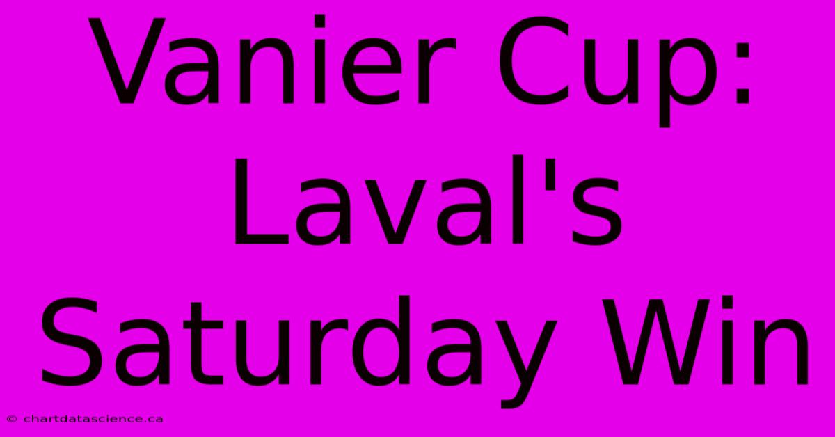 Vanier Cup: Laval's Saturday Win