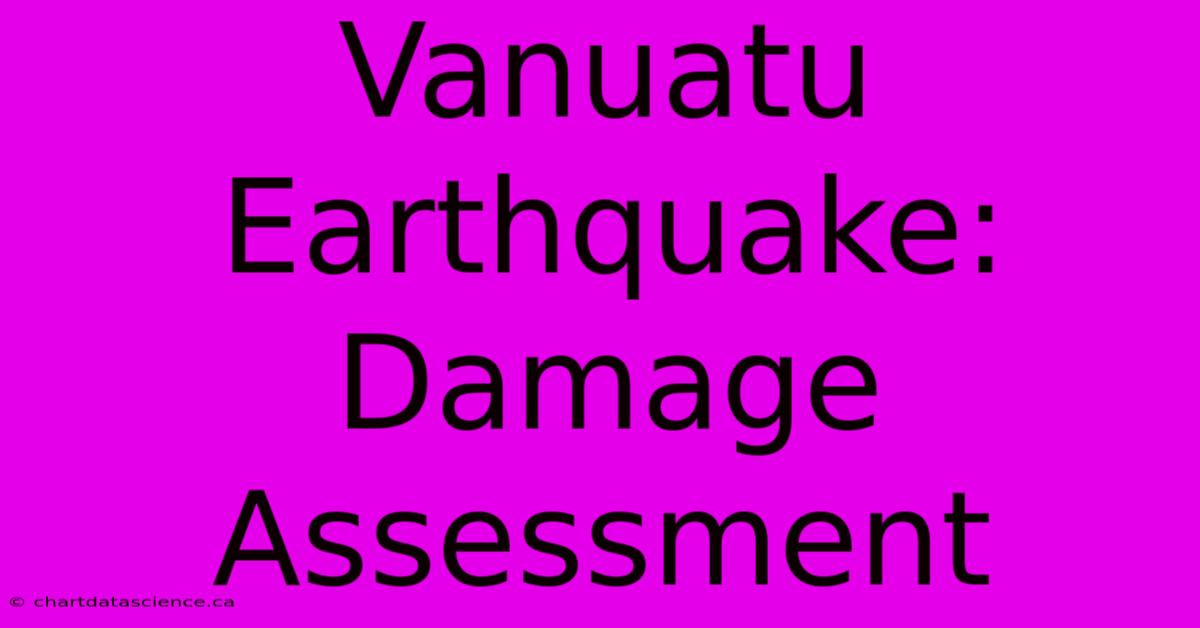 Vanuatu Earthquake: Damage Assessment