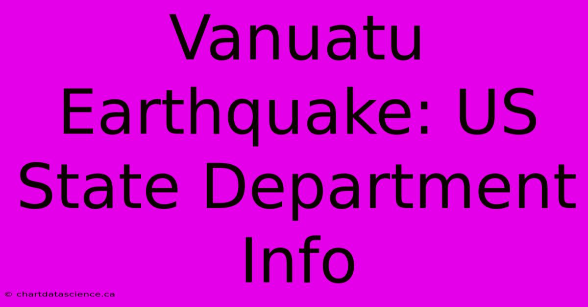 Vanuatu Earthquake: US State Department Info