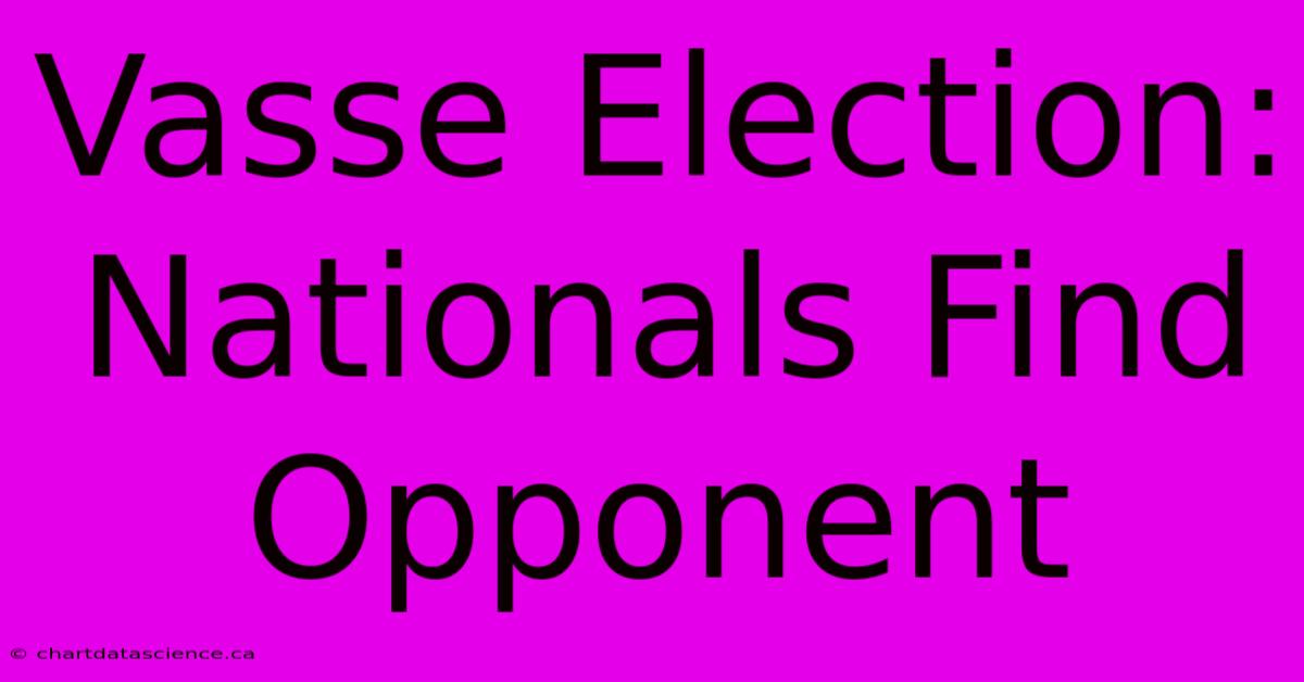 Vasse Election: Nationals Find Opponent