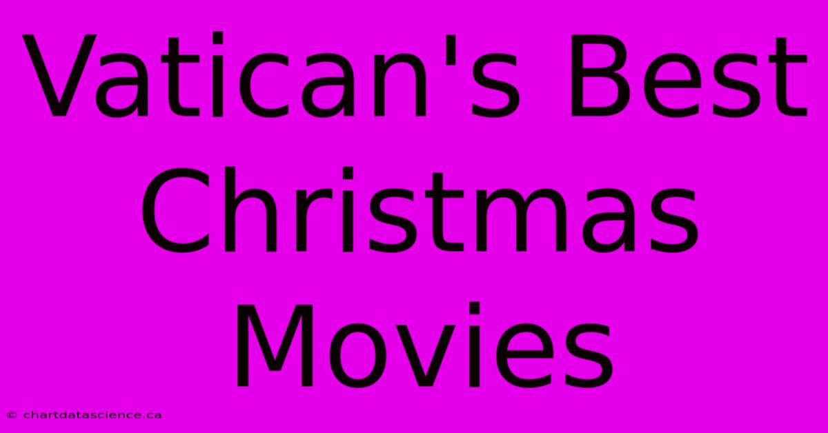 Vatican's Best Christmas Movies