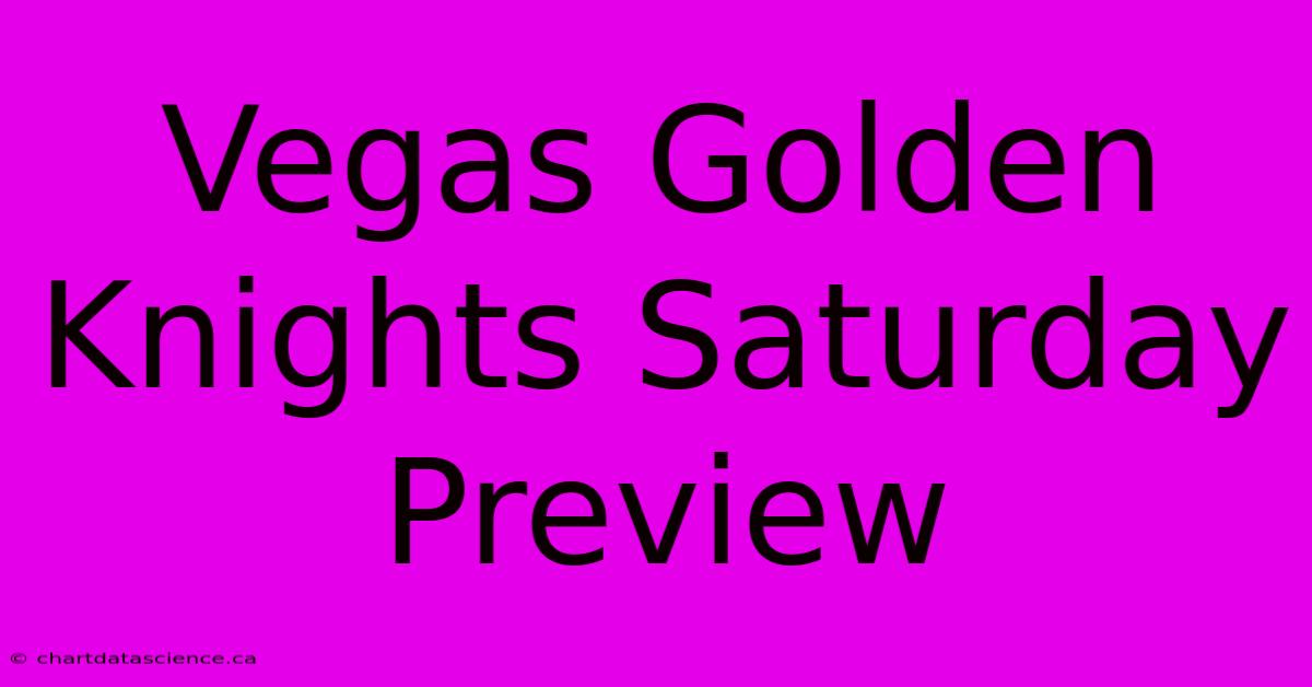 Vegas Golden Knights Saturday Preview