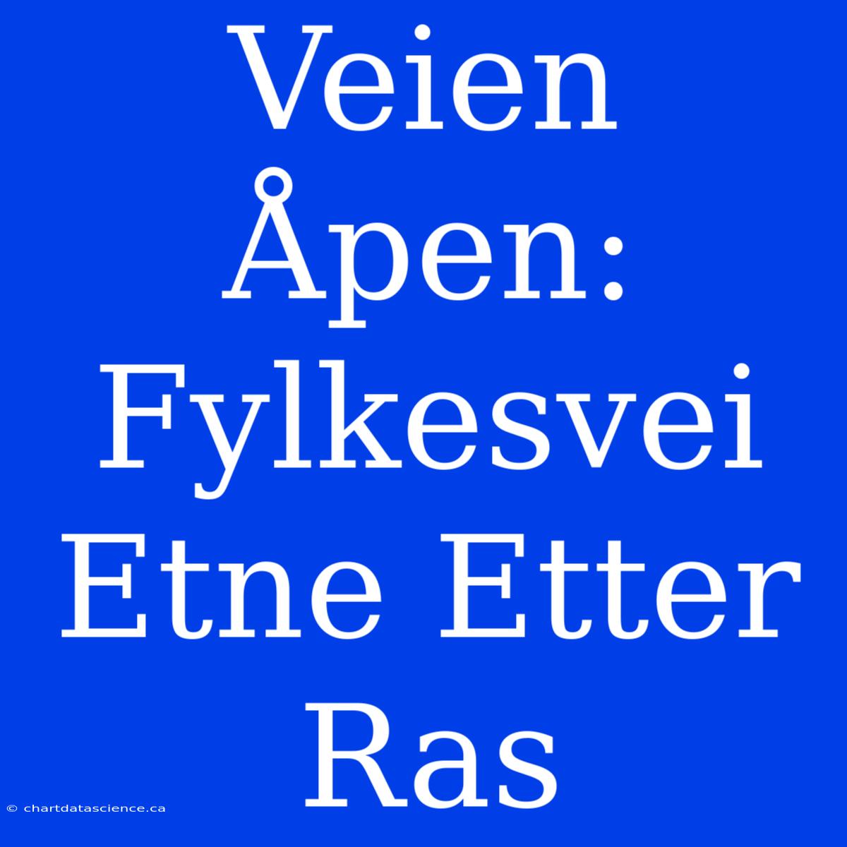 Veien Åpen: Fylkesvei Etne Etter Ras