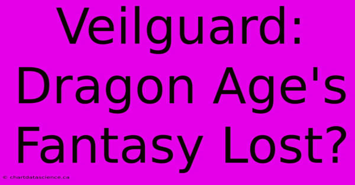 Veilguard: Dragon Age's Fantasy Lost?