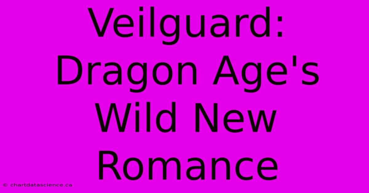 Veilguard: Dragon Age's Wild New Romance