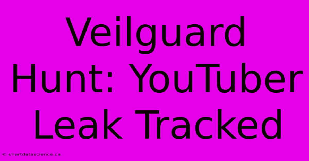 Veilguard Hunt: YouTuber Leak Tracked