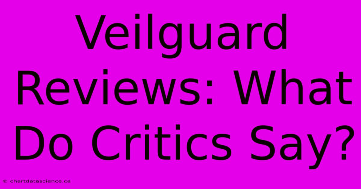 Veilguard Reviews: What Do Critics Say?