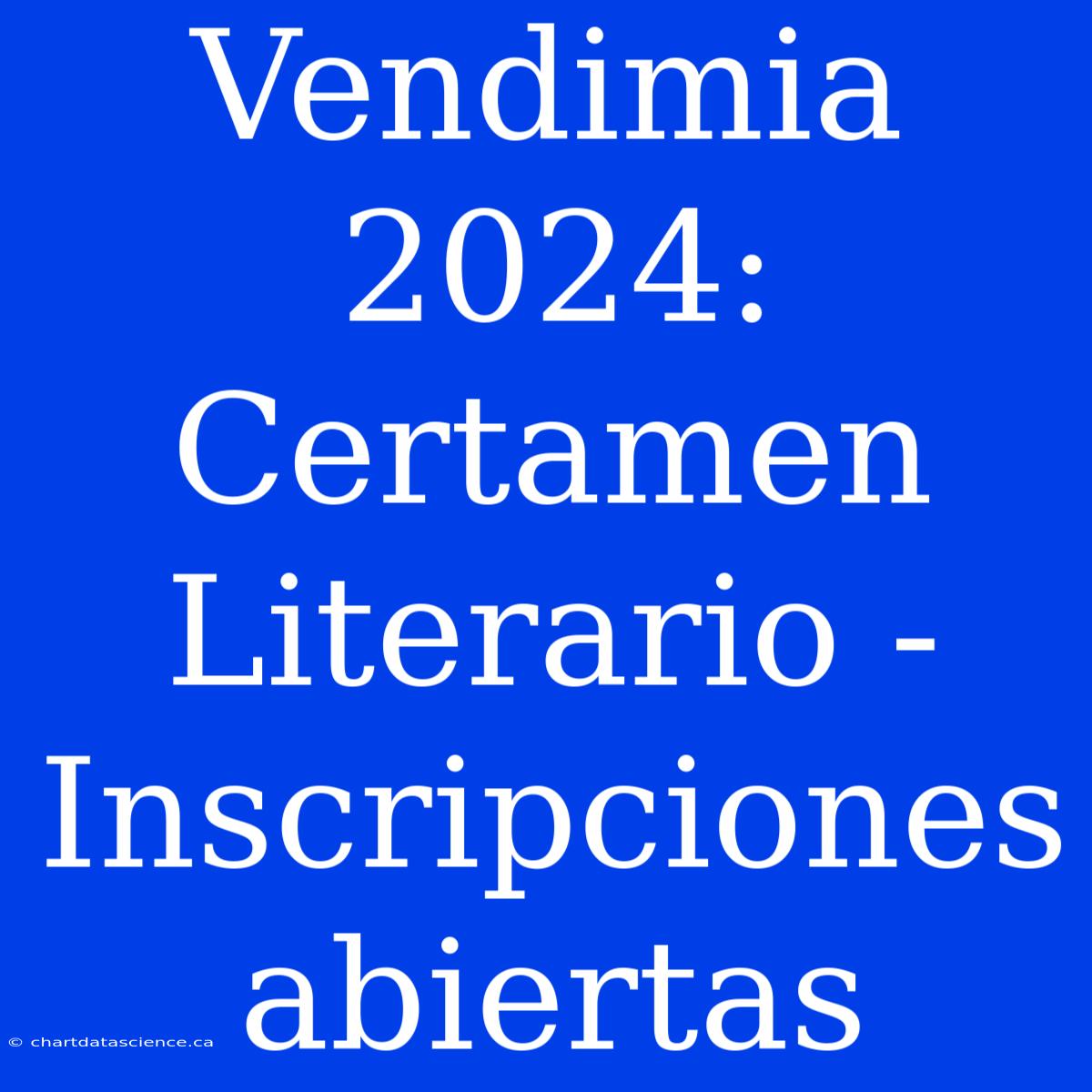 Vendimia 2024: Certamen Literario - Inscripciones Abiertas