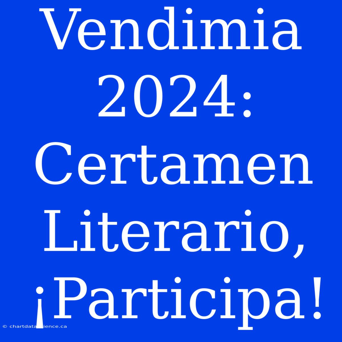 Vendimia 2024: Certamen Literario, ¡Participa!