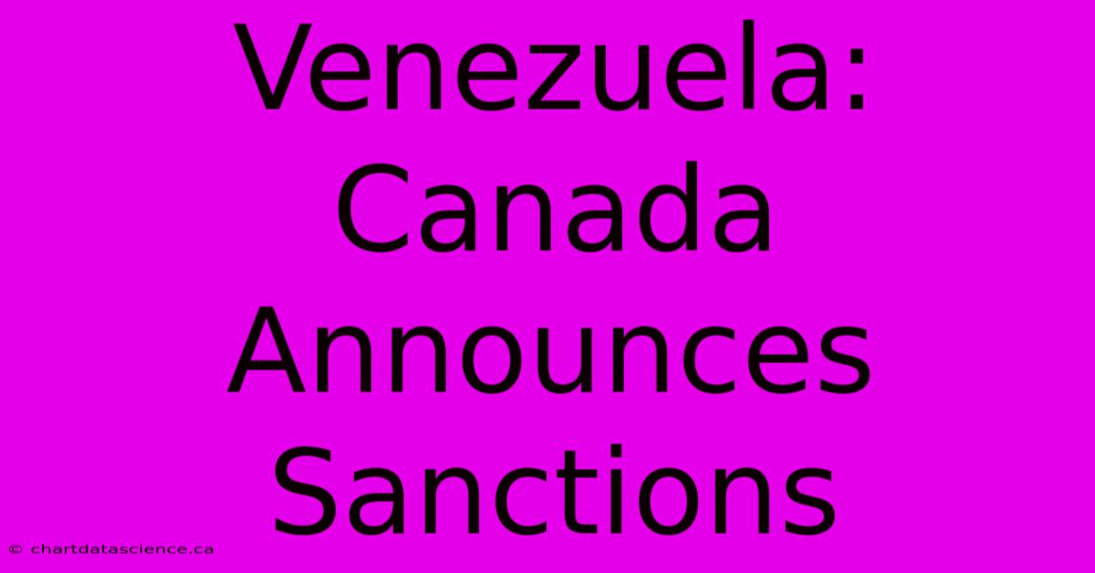 Venezuela: Canada Announces Sanctions