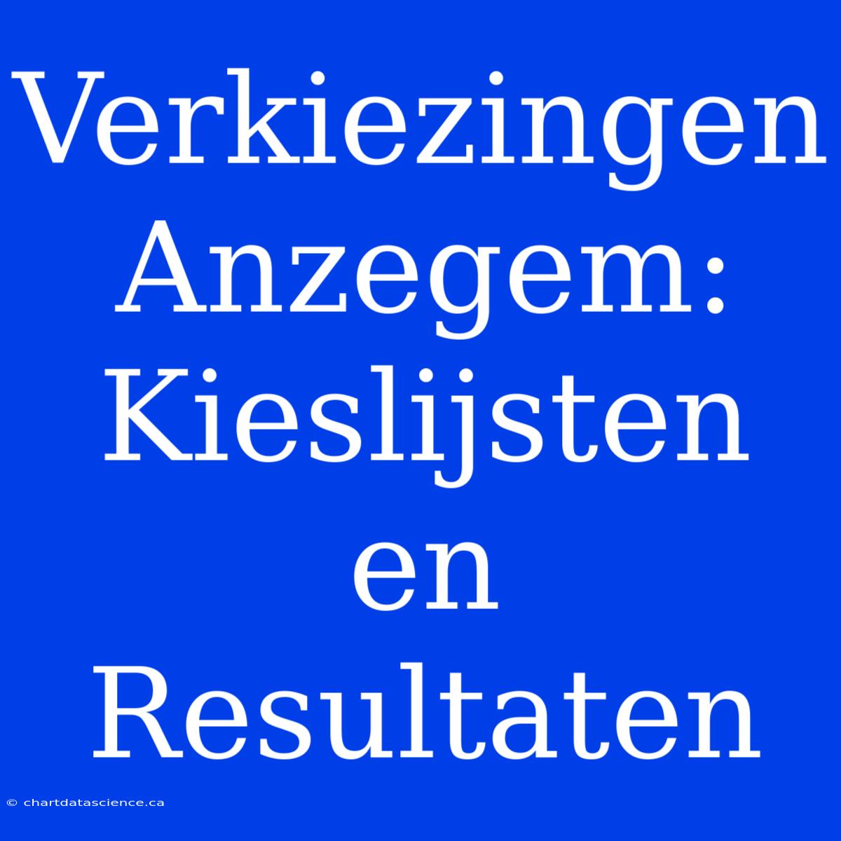 Verkiezingen Anzegem: Kieslijsten En Resultaten