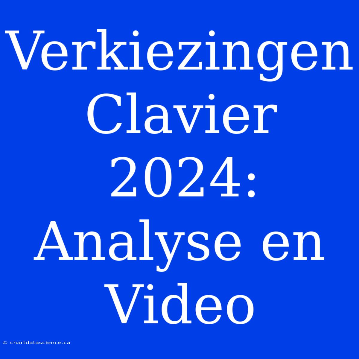 Verkiezingen Clavier 2024: Analyse En Video