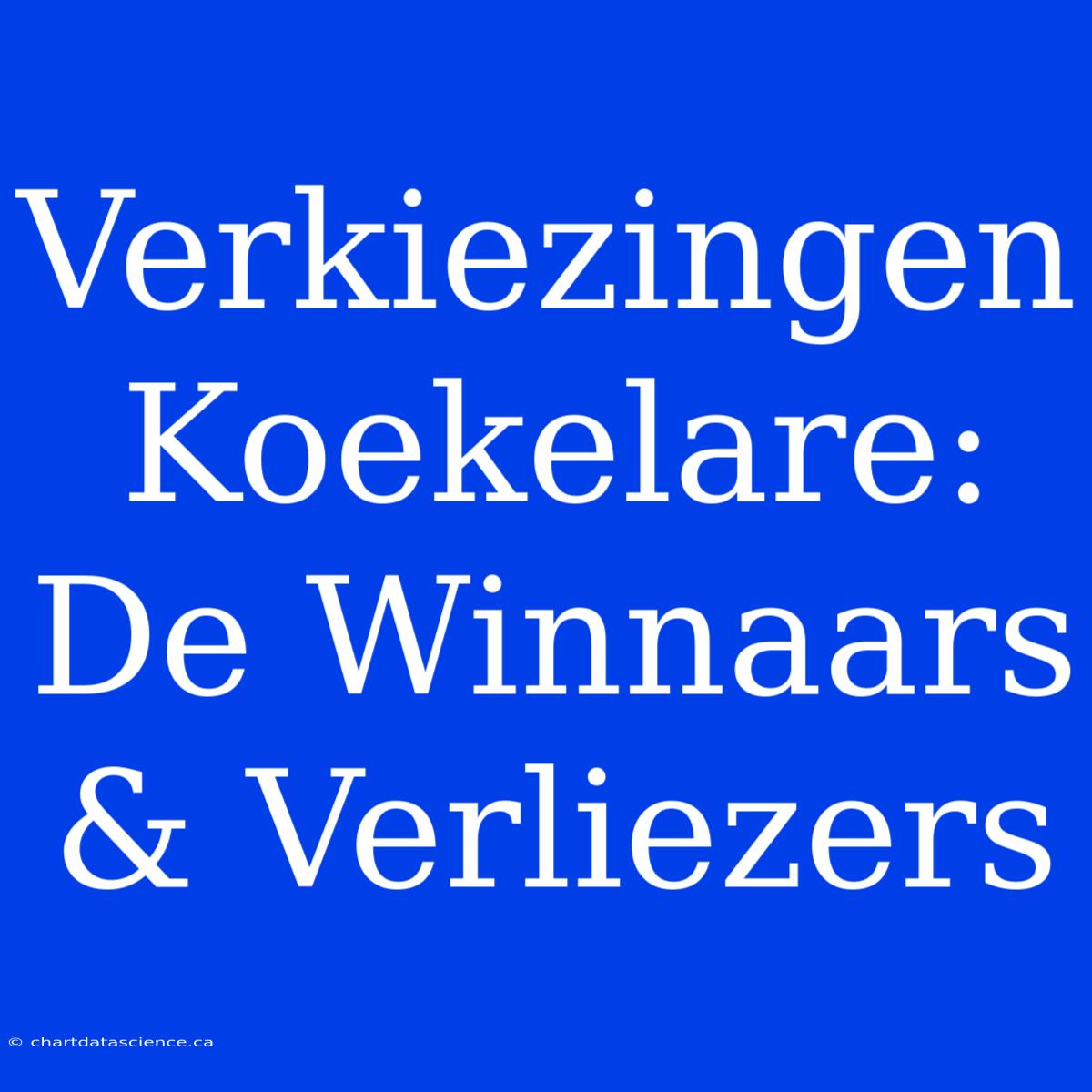 Verkiezingen Koekelare: De Winnaars & Verliezers