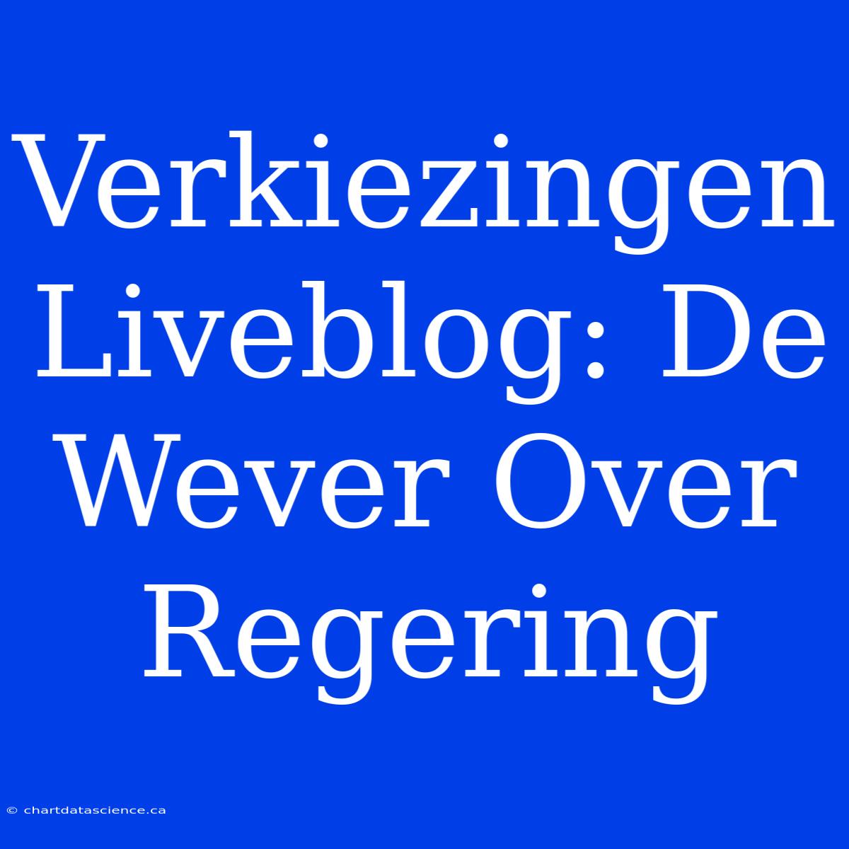 Verkiezingen Liveblog: De Wever Over Regering