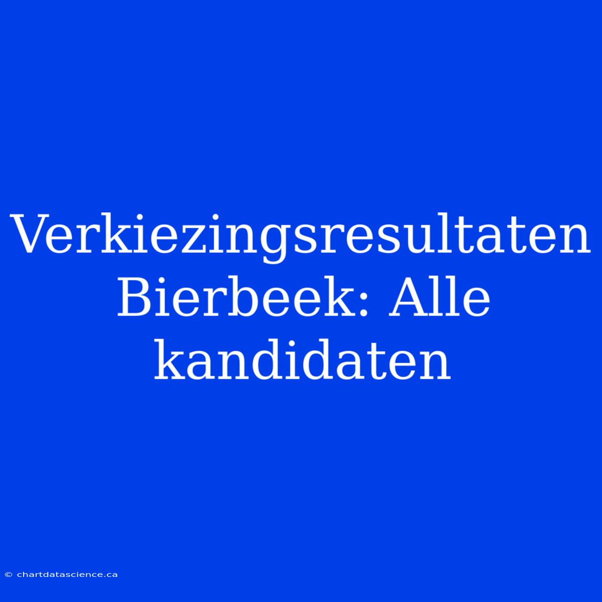 Verkiezingsresultaten Bierbeek: Alle Kandidaten