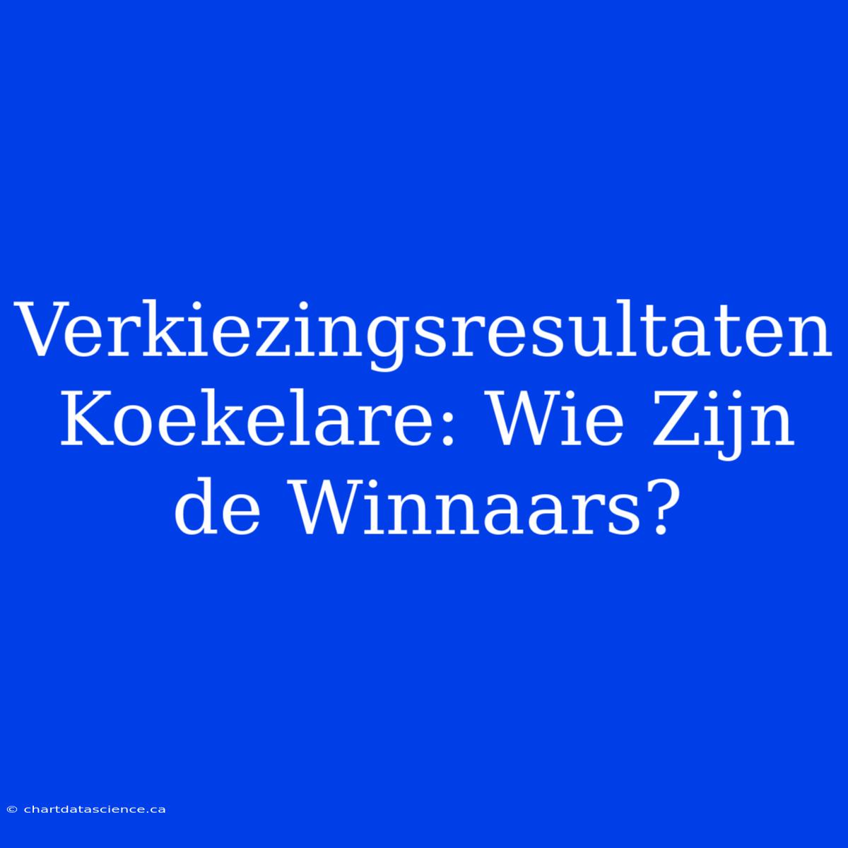 Verkiezingsresultaten Koekelare: Wie Zijn De Winnaars?