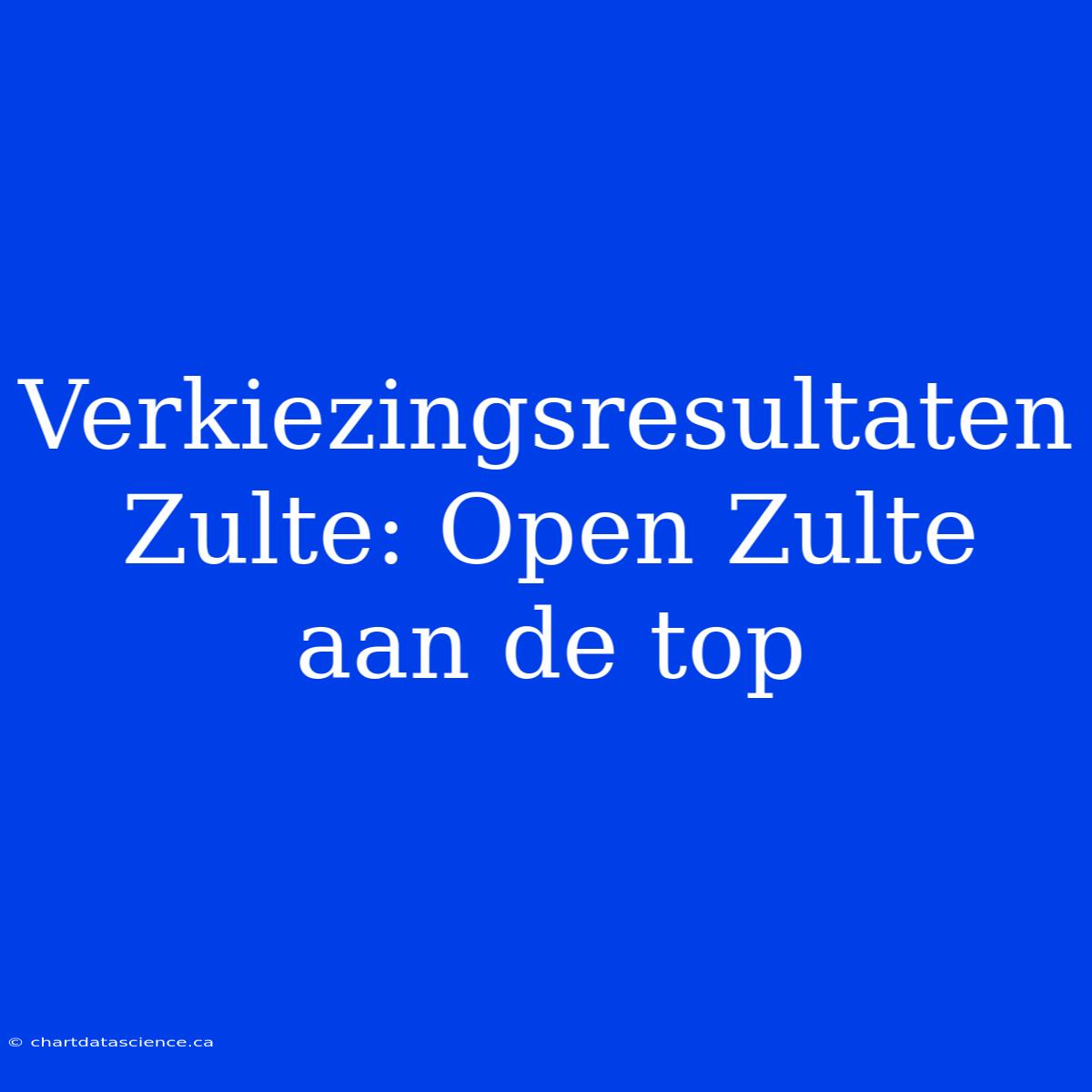 Verkiezingsresultaten Zulte: Open Zulte Aan De Top