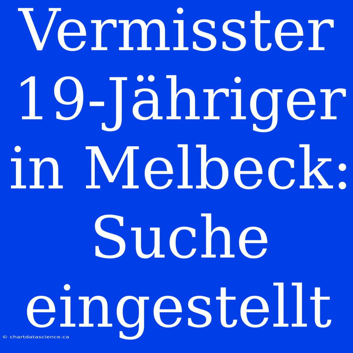 Vermisster 19-Jähriger In Melbeck: Suche Eingestellt