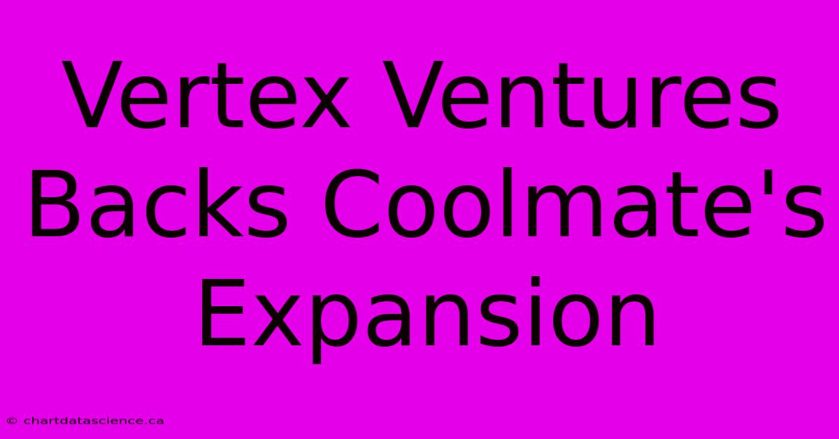 Vertex Ventures Backs Coolmate's Expansion