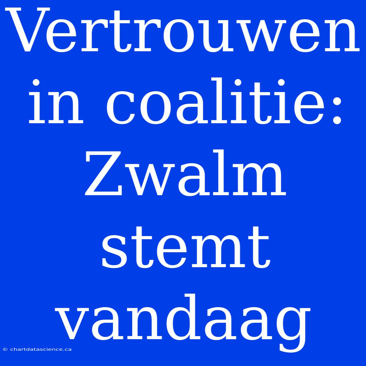 Vertrouwen In Coalitie: Zwalm Stemt Vandaag